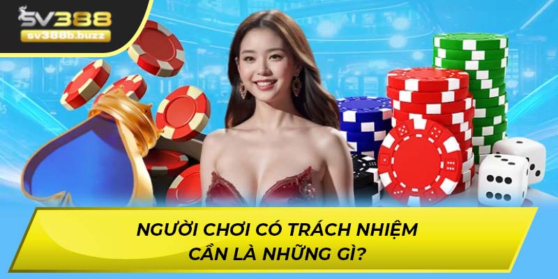 Người chơi có trách nhiệm là gì