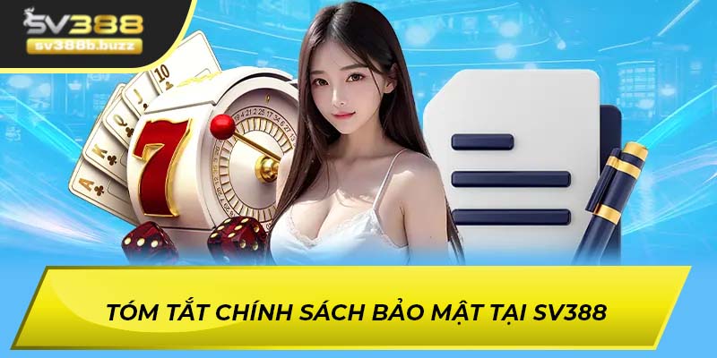 Tóm tắt chính sách bảo mật tại SV388