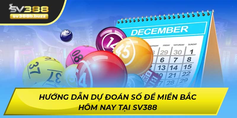 Dự đoán số đề miền Bắc hôm nay