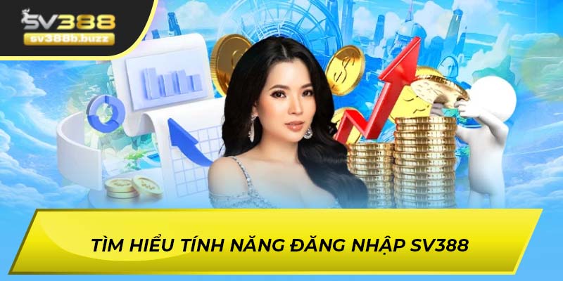 Tìm hiểu tính năng đăng nhập SV388